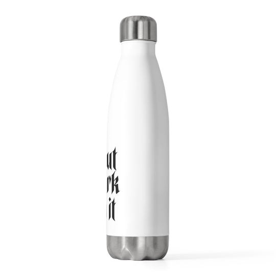 Put a Fork in it - 20oz Insulated Bottle