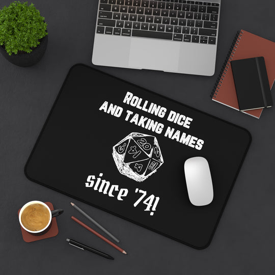 Rolling Dice and Taking Names (white lettering) - Desk Mat