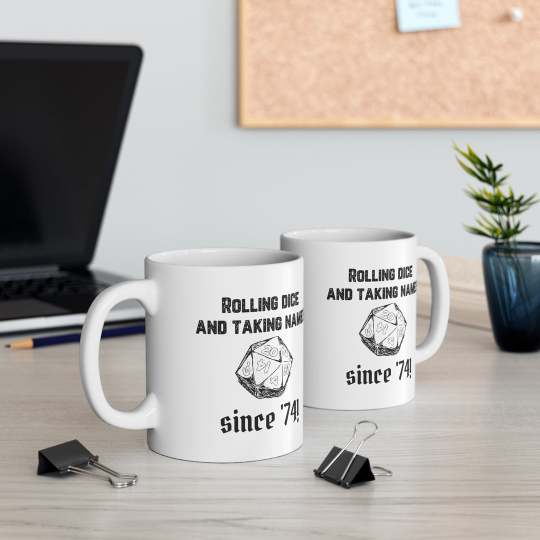 Rolling Dice and Taking Names - Ceramic Mug 11oz