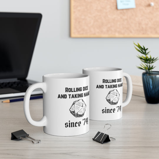 Rolling Dice and Taking Names - Ceramic Mug 11oz