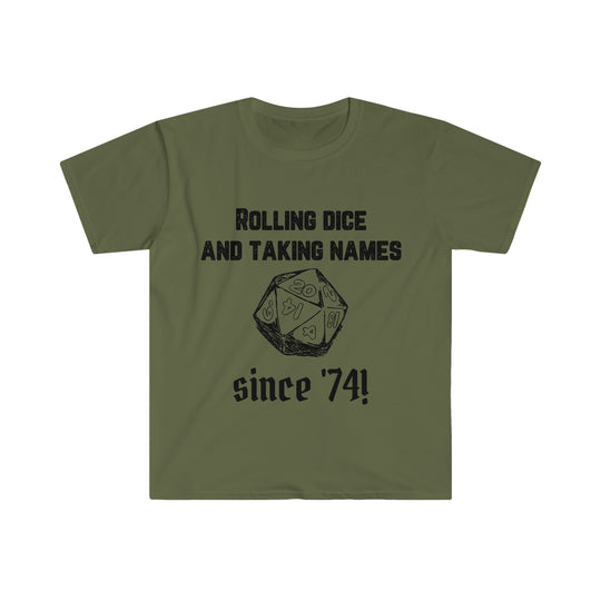 Rolling Dice and Taking Names (black lettering) - Unisex Softstyle T-Shirt