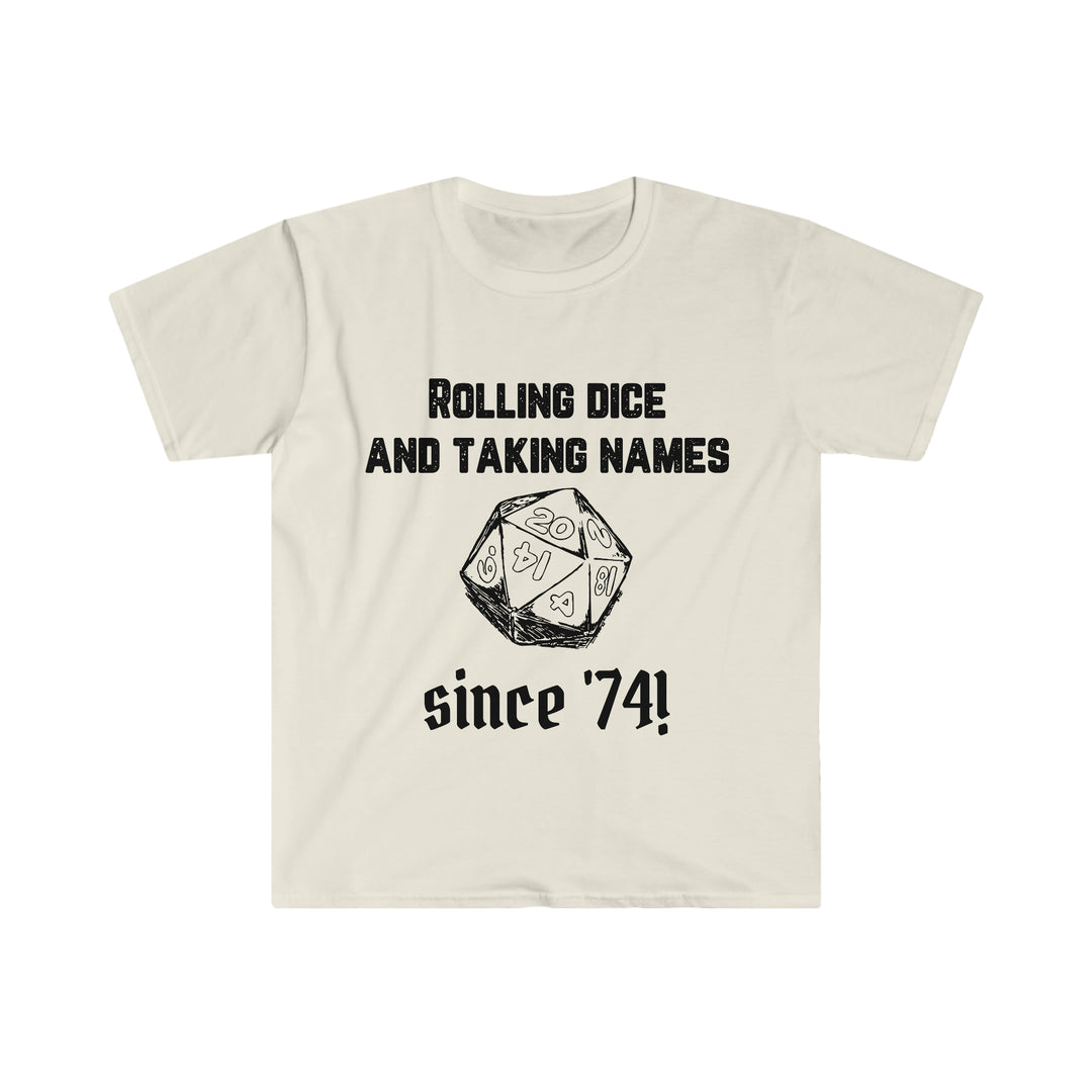 Rolling Dice and Taking Names (black lettering) - Unisex Softstyle T-Shirt