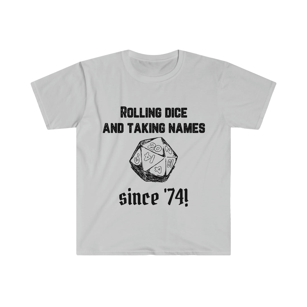 Rolling Dice and Taking Names (black lettering) - Unisex Softstyle T-Shirt