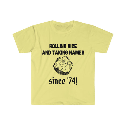 Rolling Dice and Taking Names (black lettering) - Unisex Softstyle T-Shirt