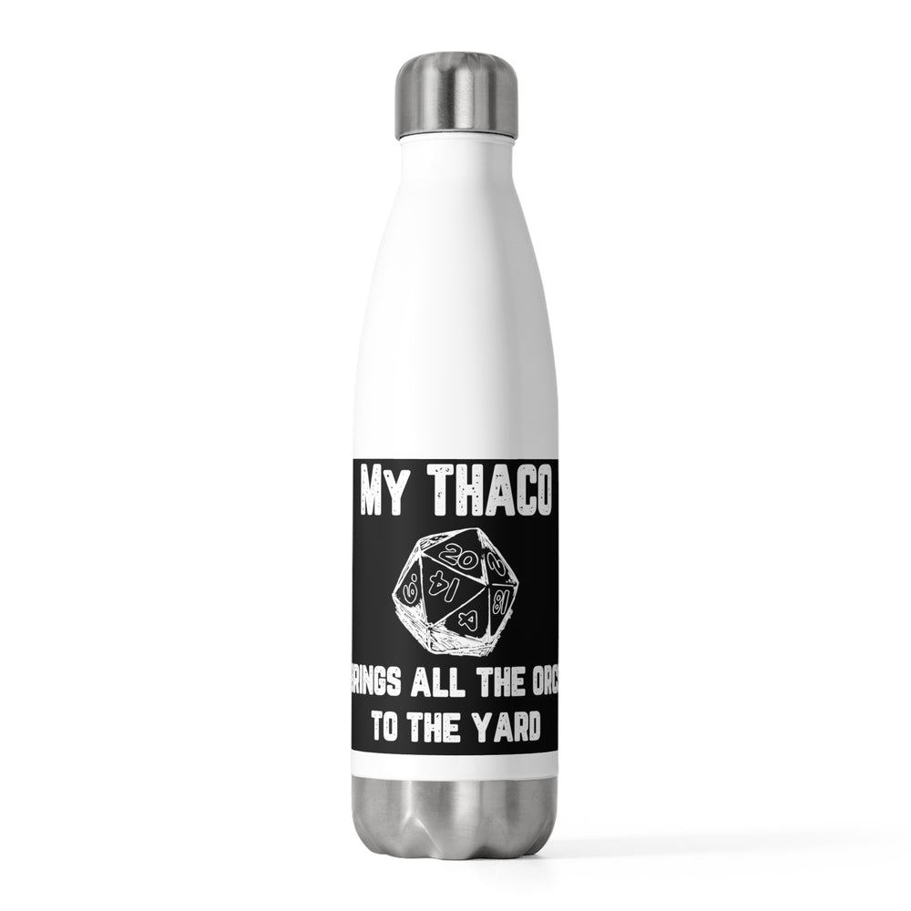 My Thaco brings all the orcs to the yard (white lettering) - 20oz Insulated Bottle