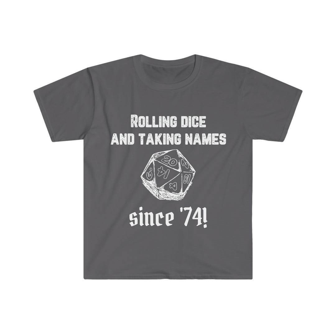 Rolling Dice and Taking Names (white lettering) - Unisex Softstyle T-Shirt