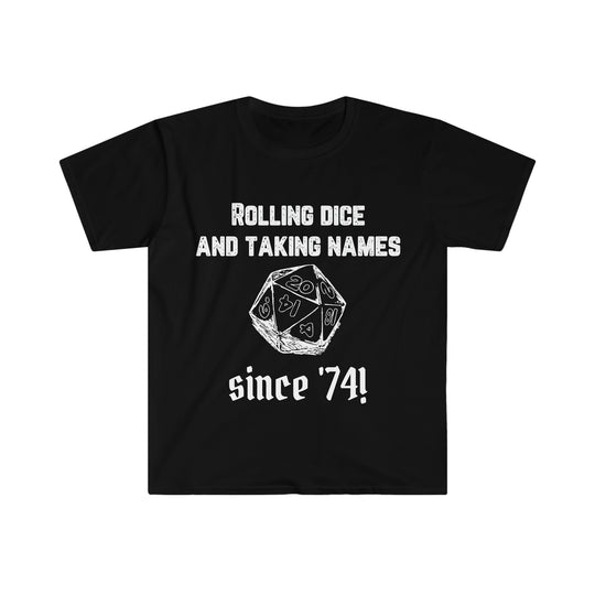 Rolling Dice and Taking Names (white lettering) - Unisex Softstyle T-Shirt