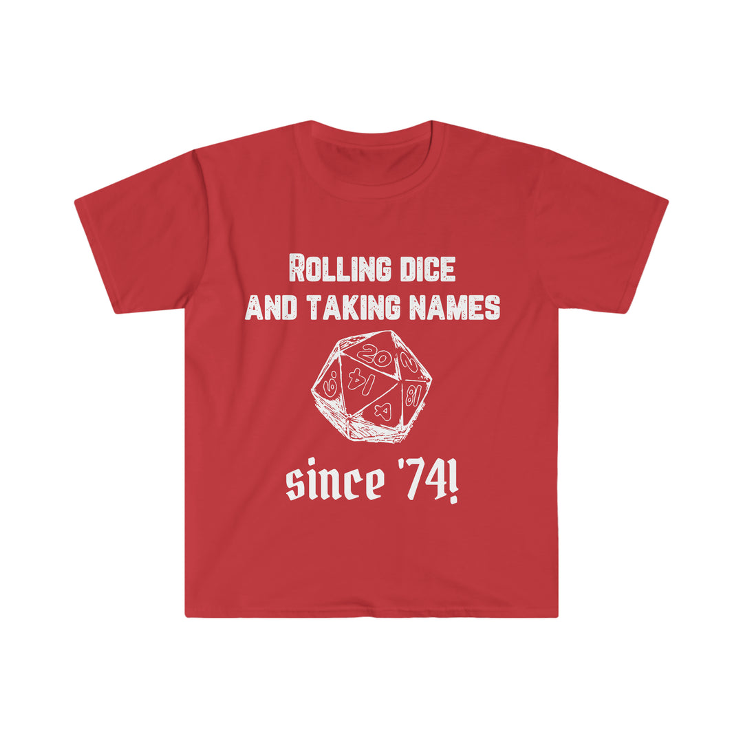 Rolling Dice and Taking Names (white lettering) - Unisex Softstyle T-Shirt