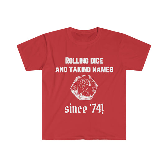 Rolling Dice and Taking Names (white lettering) - Unisex Softstyle T-Shirt