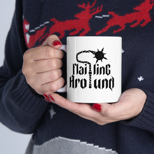 Flailing Around - Ceramic Mug 11oz