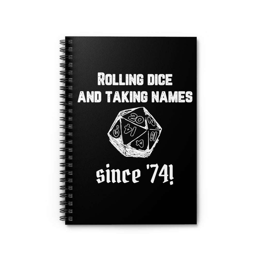 Rolling Dice and Taking Names (white lettering) - Spiral Notebook - Ruled Line