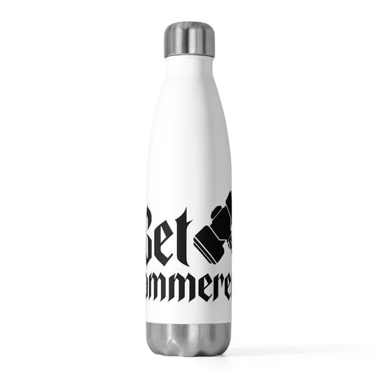 Get Hammered - 20oz Insulated Bottle