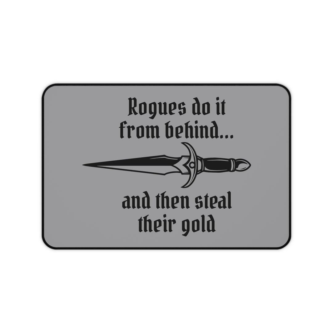 Rogues do it from behind - Desk Mat