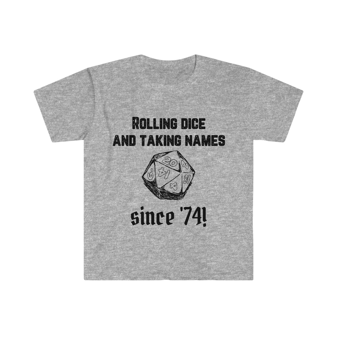 Rolling Dice and Taking Names (black lettering) - Unisex Softstyle T-Shirt