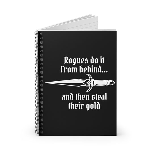 Rogues do it from behind (white lettering) - Spiral Notebook - Ruled Line