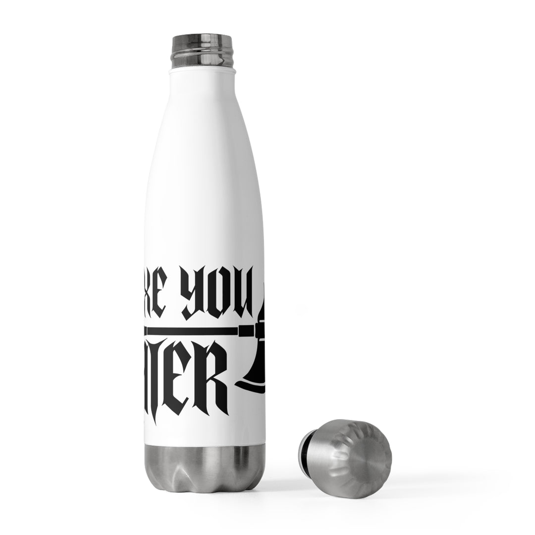 Axe you later - 20oz Insulated Bottle