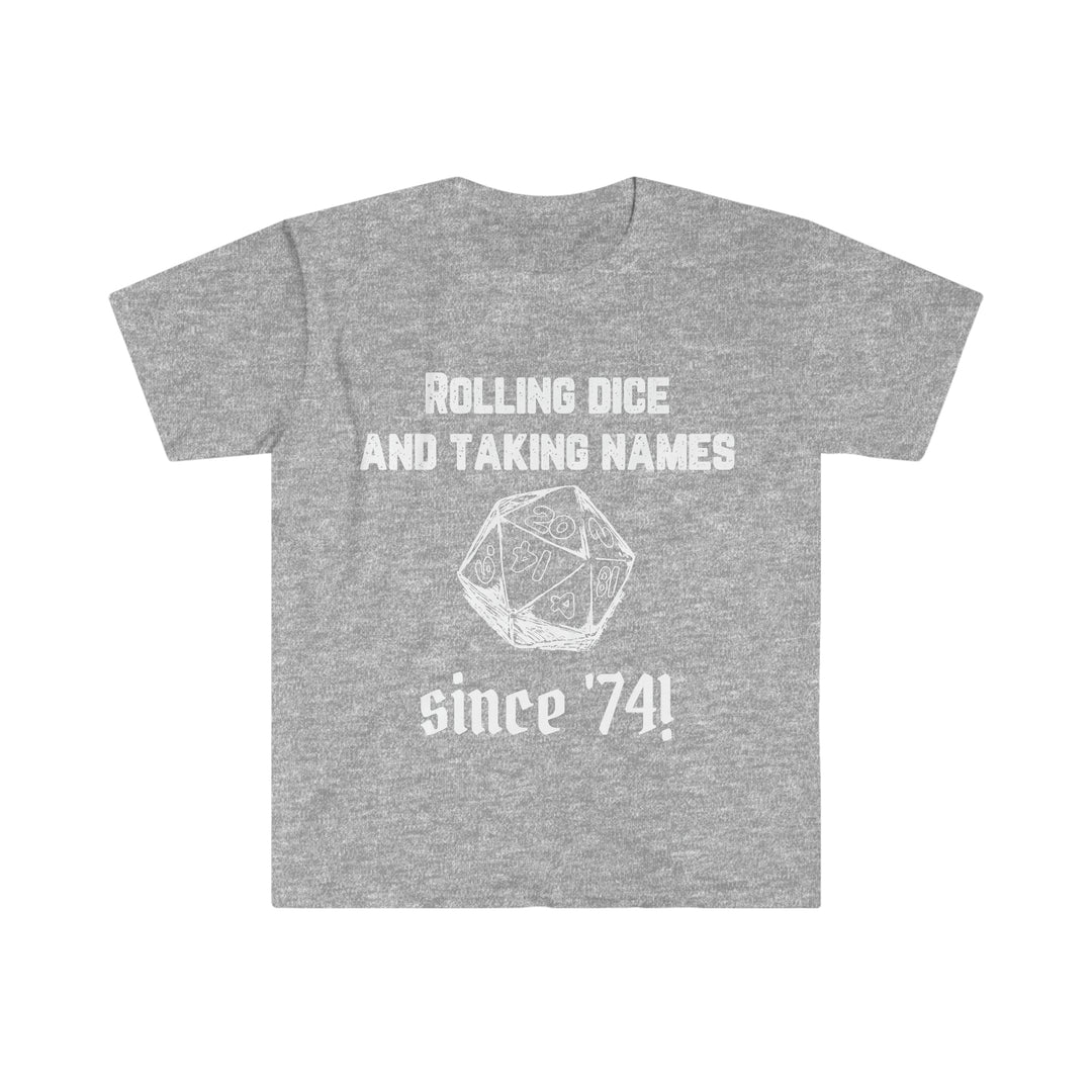 Rolling Dice and Taking Names (white lettering) - Unisex Softstyle T-Shirt