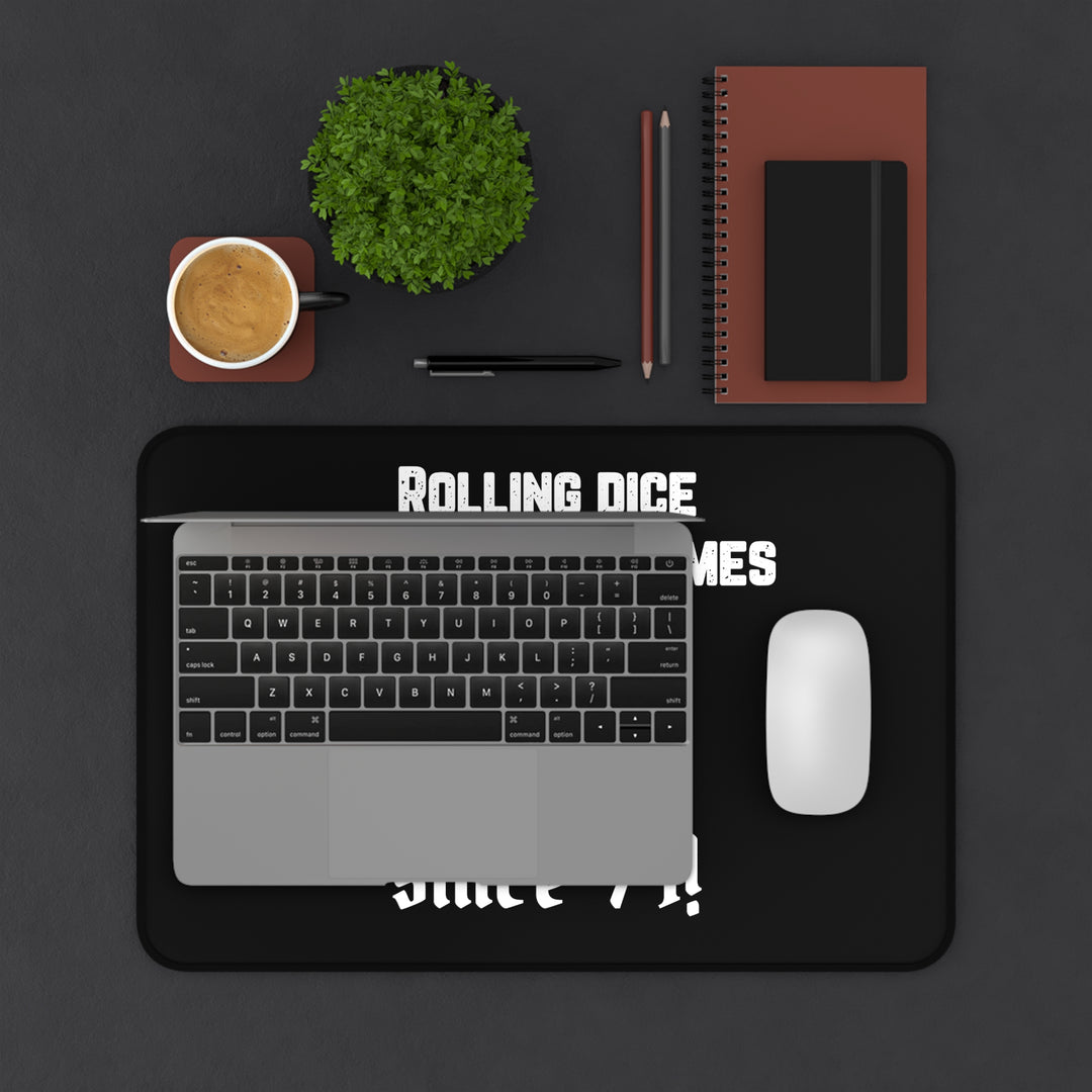 Rolling Dice and Taking Names (white lettering) - Desk Mat