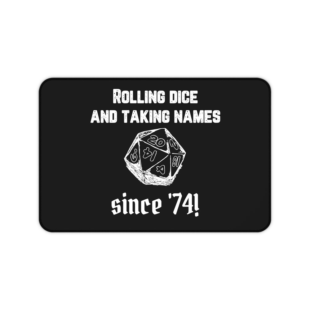 Rolling Dice and Taking Names (white lettering) - Desk Mat