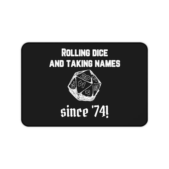 Rolling Dice and Taking Names (white lettering) - Desk Mat