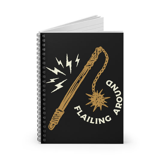 Flailing Around 2 (white lettering) - Spiral Notebook - Ruled Line