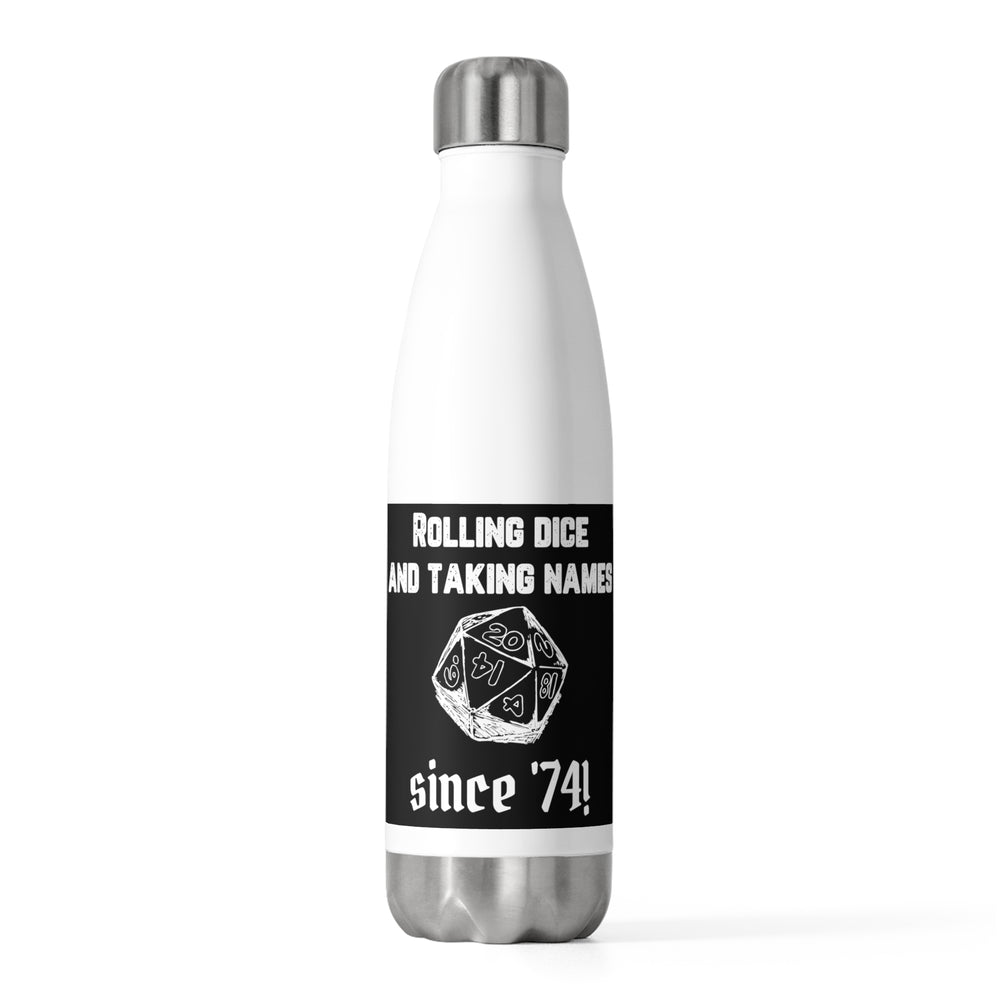 Rolling Dice and Taking Names (white lettering) - 20oz Insulated Bottle