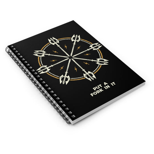 Put a Fork in it 2 (white lettering) - Spiral Notebook - Ruled Line