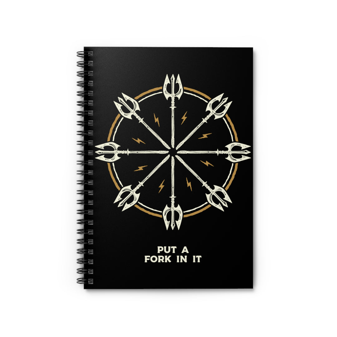 Put a Fork in it 2 (white lettering) - Spiral Notebook - Ruled Line