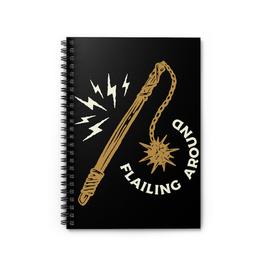 Flailing Around 2 (white lettering) - Spiral Notebook - Ruled Line