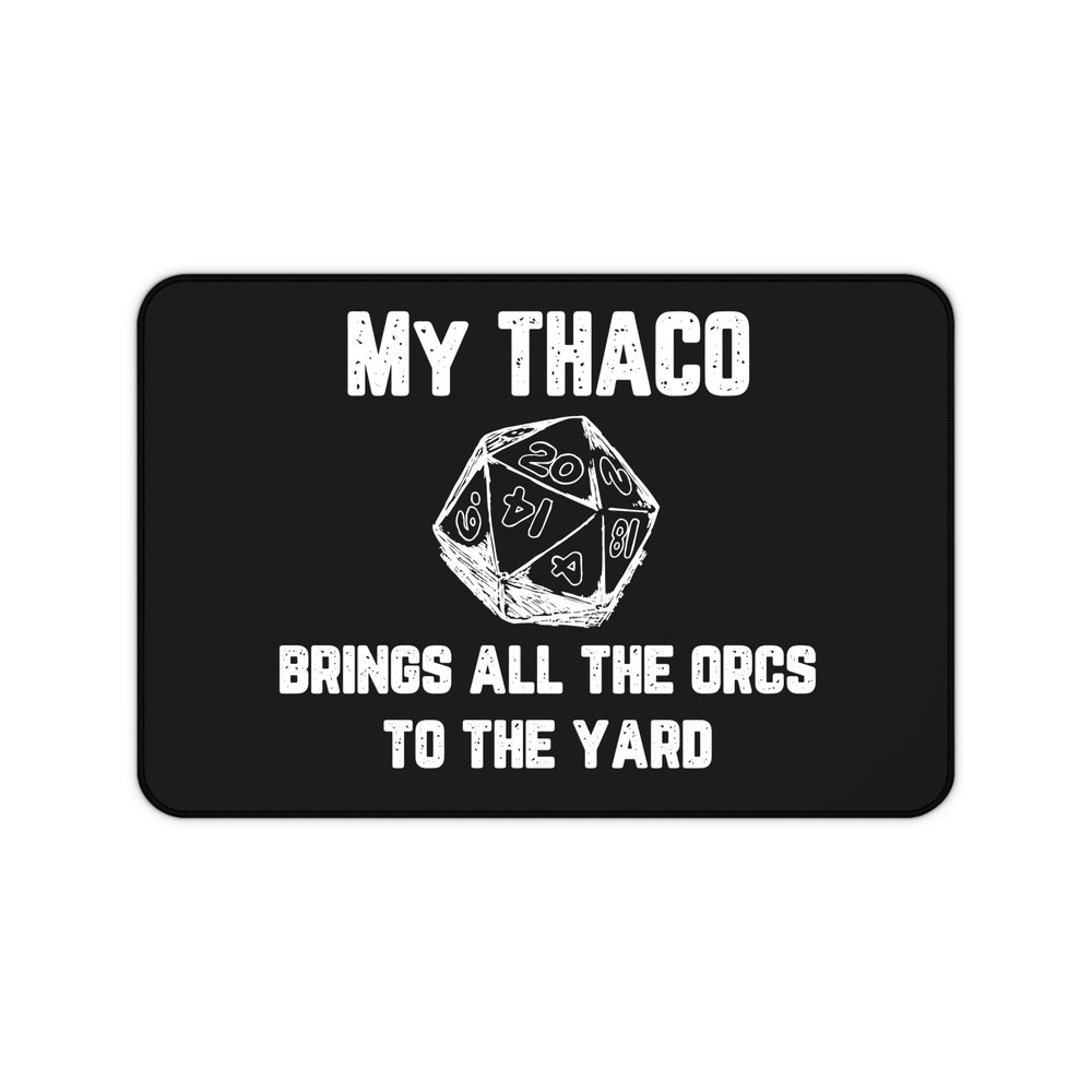 My Thaco brings all the orcs to the yard (white lettering) - Desk Mat