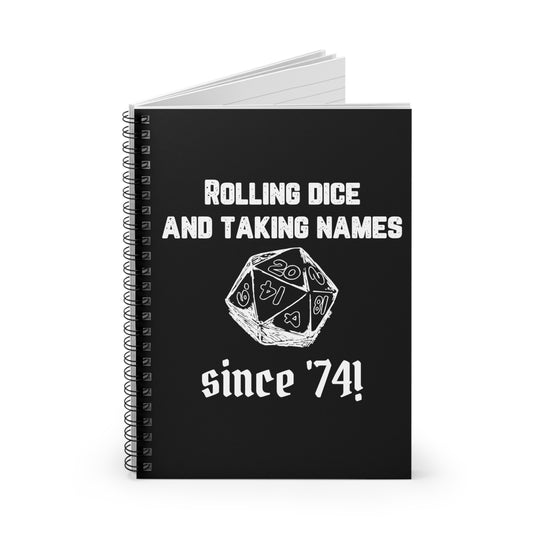 Rolling Dice and Taking Names (white lettering) - Spiral Notebook - Ruled Line